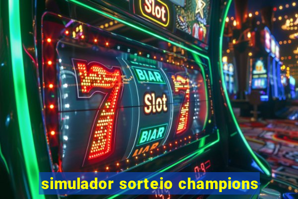 simulador sorteio champions